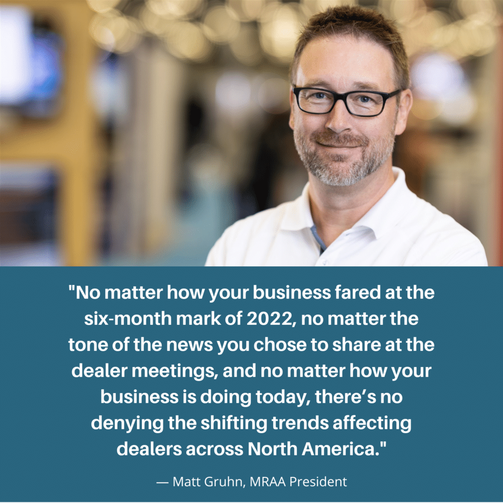 Matt Gruhn, MRAA President, wrote a Trade Only Today column about dealers needing to shift gears.