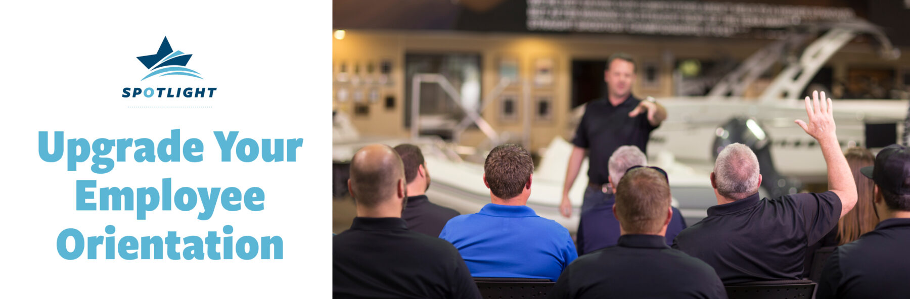 Upgrade your employee orientation with MRAA Spotlight. Banner image featuring a training session in a marine dealership, with an instructor addressing employees, one raising a hand to ask a question.